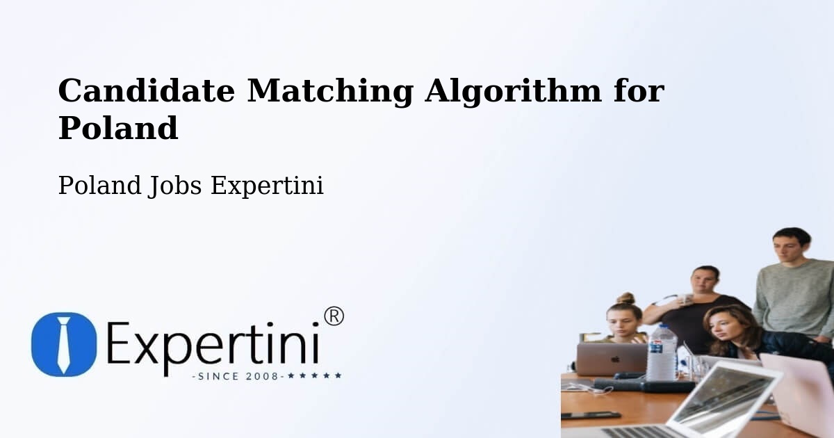 Candidate Matching Algorithm Overview – Babiak - Poland Jobs Expertini
